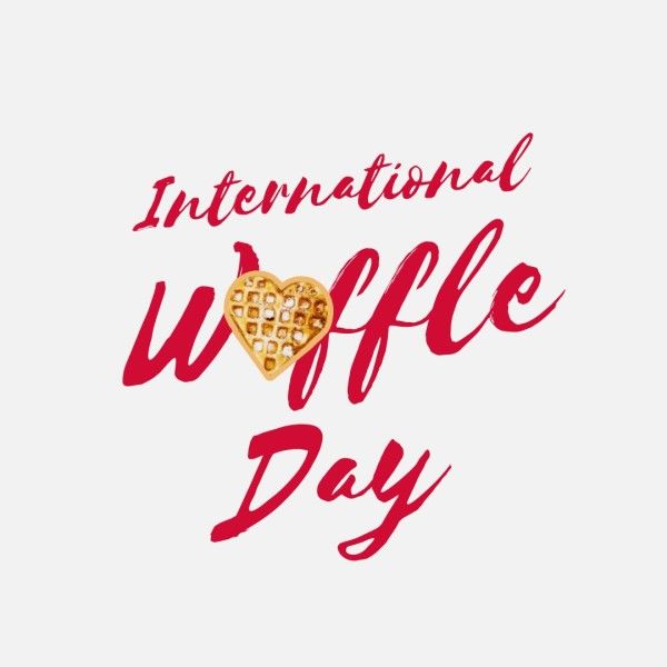 world waffle day, food, White And Red Simple Clean International Waffle Day Instagram Post Template