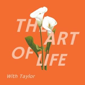 floral, plant, lily, Orange The Art Of Life Podcast Cover Template