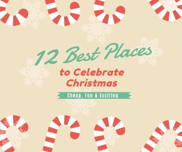 xmas, festival, holiday, Best Places To Celebrate Christmas Facebook Post Template