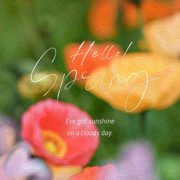 quote, photo, handwriting, Colorful Oil Painting Flowers Hello Spring Instagram Post Template