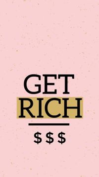 motto, quotes, mottoes, Get Rich Fun Mobile Wallpaper Template
