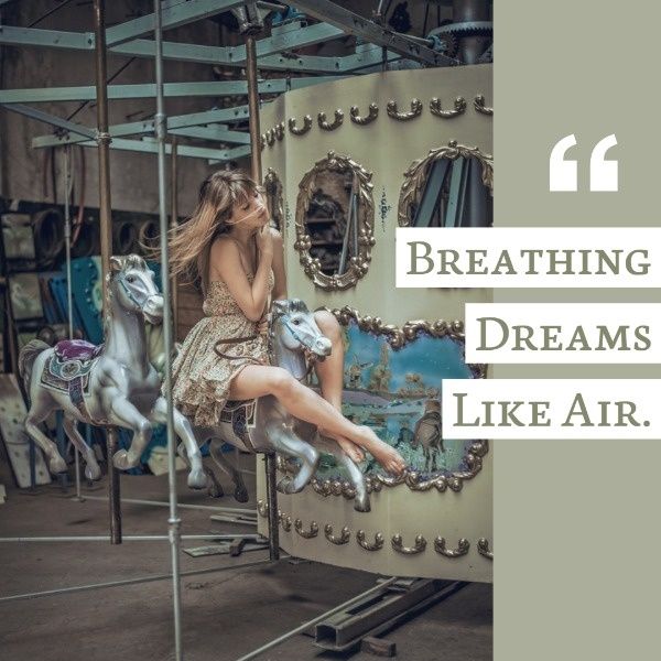 quote, inspiration, encouragement, Breathing Dream Like Air  Instagram Post Template