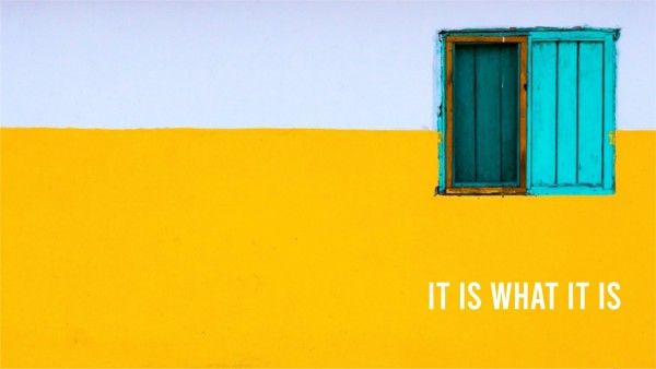 window, quote, text, Yellow And Simple What It Is Desktop Wallpaper Template