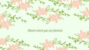 flower, leaves, leaf, Bloom Where You Are Planted Desktop Wallpaper Template