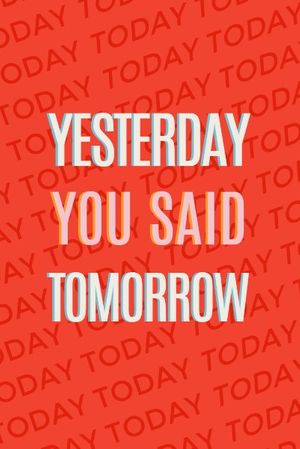 time, motto, quotes, Yesterday Quote Pinterest Post Template