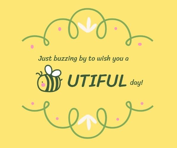 qoute, inspiration, beautiful day, Yellow Bee-utiful Day Quote Facebook Post Template