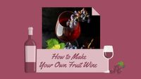 あなたのフルーツワインを作る方法 YouTubeサムネイル