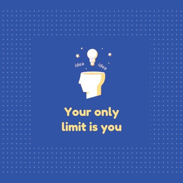 idea, creativity, motto, Your Only Limit Is You Instagram Post Template