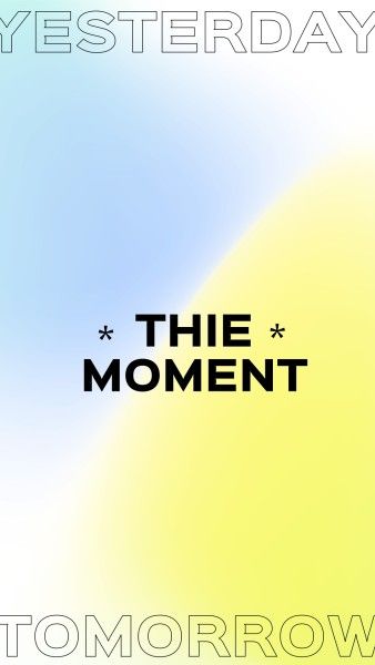 this moment, gradient, text, Yellow Blue Quote Mobile Wallpaper Template