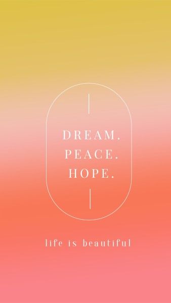 dream, peace, hope, Pink Yellow Quote Mobile Wallpaper Template