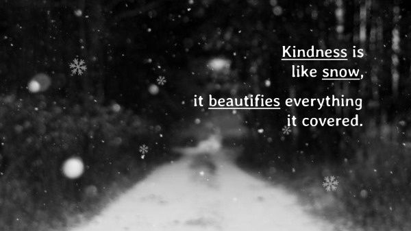 snow, winter, quote, Kindness Inspiration Desktop Wallpaper Template