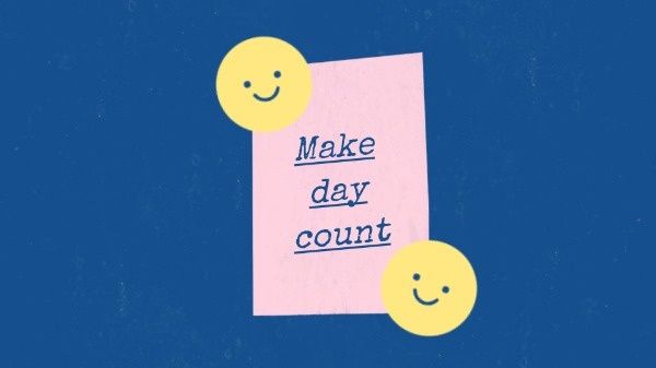 make the day count, cute, life, Blue And Pink Sticky Note Quote Desktop Wallpaper Template
