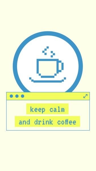life, tip, share, Keep Calm And Drink Coffee Instagram Story Template