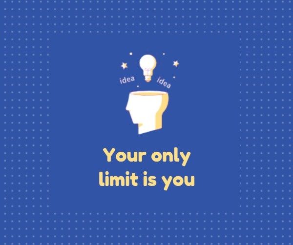 idea, quote, thinking, Your Only Limit Is You Facebook Post Template