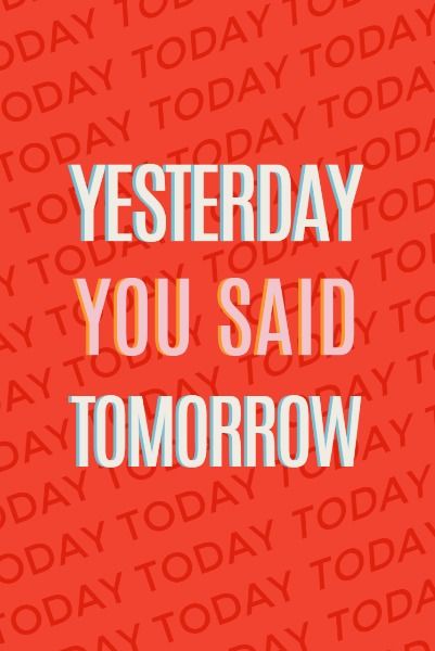 time, motto, quotes, Yesterday Quote Pinterest Post Template