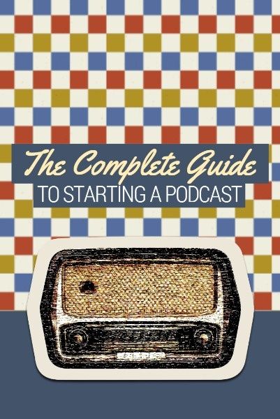 guide, podcasting, tips, How To Start Podcast Pinterest Post Template