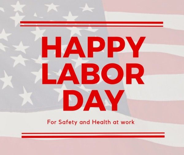 safety, helath, home, White Red Happy Labor Day Facebook Post Template