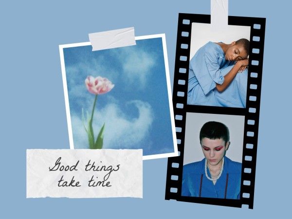 films, flower, girls, Blue Good Things Take Time Life Quote Photo Collage 4:3 Template