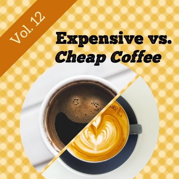 review, life, vlog, Expensive Vs Cheap Coffee Youtube Video Instagram Post Template