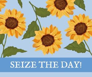 plant, quotes, inspiration, Seize The Day Sunflower Quote Facebook Post Template