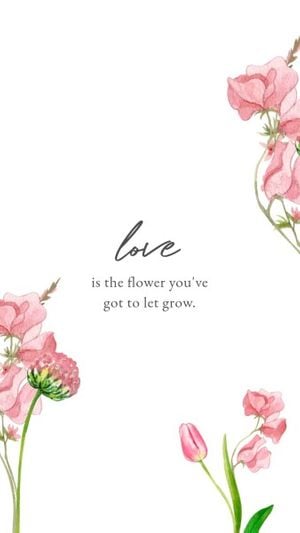 Minimal Illustration Flowers Love Quote Mobile Wallpaper Template and Ideas  for Design | Fotor