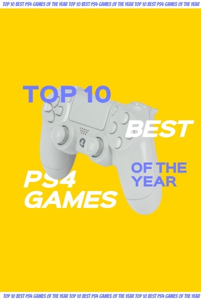 Top 10 Best PS4 Games Pinterest Post