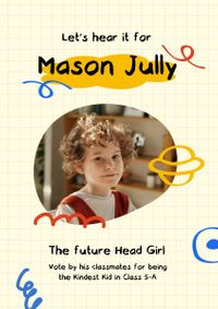 kindest kid, the future head girl, girl, Yellow Classmate Vote  Poster Template