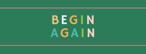 banner, quote, life, Green Begin Again Facebook Cover Template
