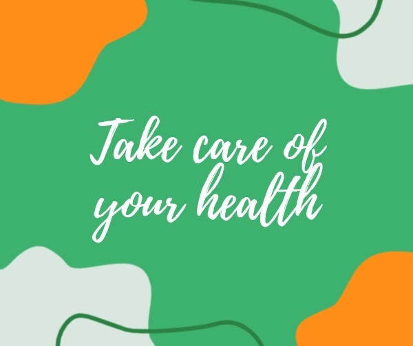 Artistic Take Care Of Your Health Graphics Facebook Post