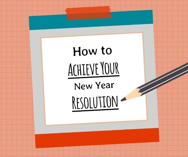 new start, life, determination, How To Achieve Your New Year Resolution Facebook Post Template
