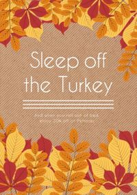 fall, season, fall time, Sleep Off  The Turkey Flyer Template