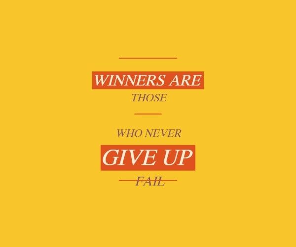 quote, inspiration, encouragement, Winner Will Never Give Up Facebook Post Template