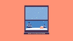 It's Cold Outside Wallpaper