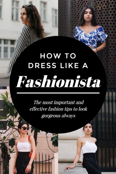 How To Dress Like A Fashionista Pinterest Post