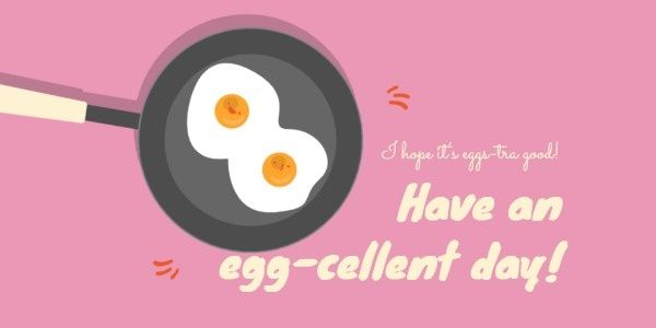fried eggs, quote, encouragment, Egg-cellent Day Twitter Post Template