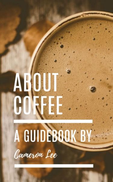 guide, life, lifestyle, About Coffee Book Cover Template