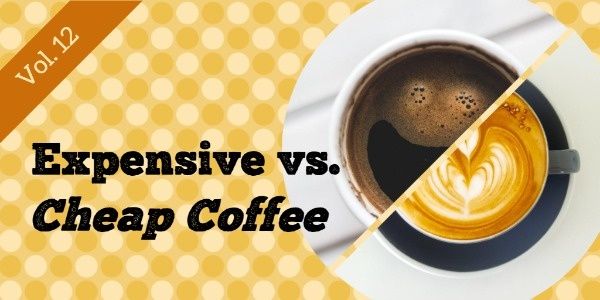 review, pk, compare, Expensive Vs Cheap Coffee Youtube Video Twitter Post Template