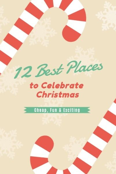 xmas, festival, holiday, Best Places To Celebrate Christmas Pinterest Post Template