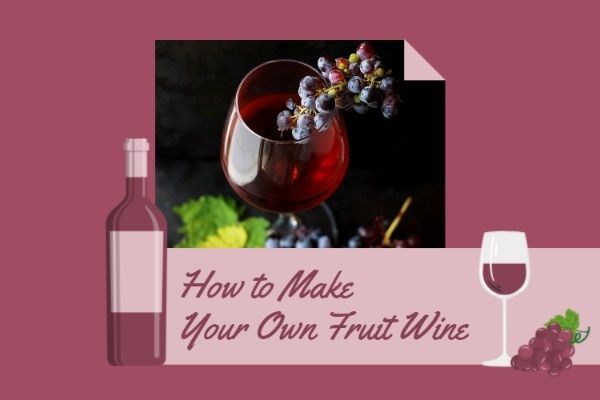life, food, hack, How To Make Your Fruit Wine Blog Title Template
