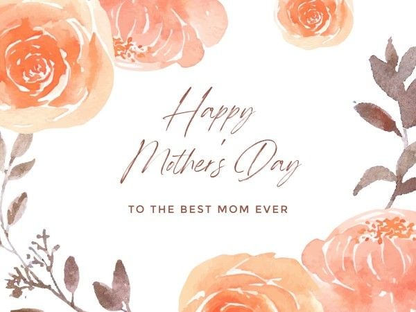 mothers day, mother day, greeting, White And Orange Watercolor Floral Happy Mother's Day Card Template
