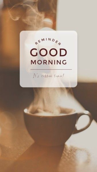 reminder, tea, good morning, Brown Simple Coffee Mood Morning Greeting Instagram Story Template