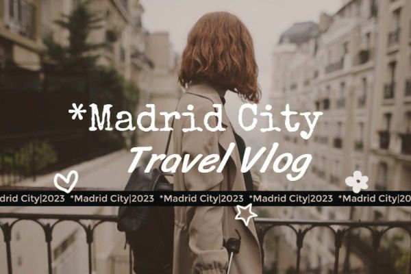 travel vlog, travel, girl, Madrid City Blog Cover Blog Title Template