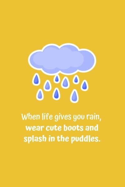 motto, quotes, mottoes, Yellow Rain Quote Pinterest Post Template