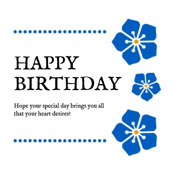 happy birthday, spring, life, Blue Flower Birthday Greeting Instagram Post Template
