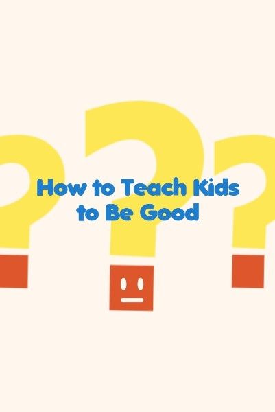 children, child, education, How To Teach Kids To Be Good Pinterest Post Template