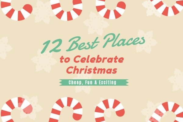 Best Places To Celebrate Christmas